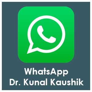 WhatsApp Dr. Kunal Kaushik Now, Ask Your Queries Now.